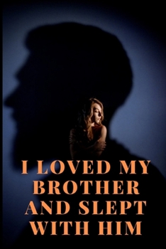 Paperback I loved my brother and slept with him: A NOVEL Book