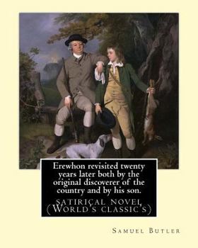 Paperback Erewhon revisited twenty years later both by the original discoverer of the country and by his son. By: Samuel Butler(4 December 1835 - 18 June 1902) Book