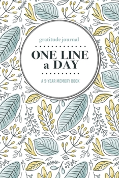 Paperback Gratitude Journal - One Line a Day - A 5-Year Memory Book: 5-Year Gratitude Journal - 5-Year Diary - Floral Notebook for Keepsake Memories and Journal Book