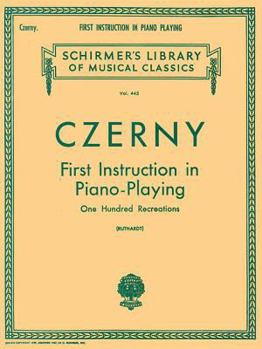 Paperback First Instruction in Piano Playing (100 Recreations): Schirmer Library of Classics Volume 445 Piano Technique Book