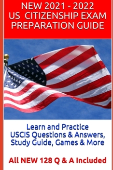 Paperback Learn and Practice USCIS Questions & Answers, Study Guide, Games & More: All NEW 128 Q & A Included Book