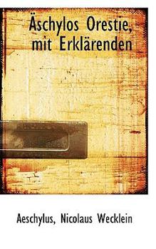 Paperback Aschylos Orestie, Mit Erklarenden [German] Book