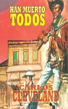Paperback Han muerto todos (Colección Oeste) [Spanish] Book