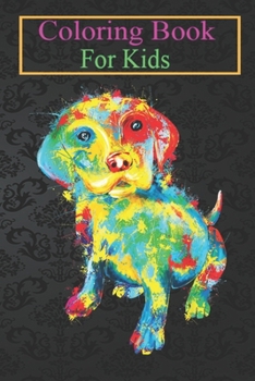 Paperback Coloring Book For Kids: Colorful Dog Art Style Dog Lover Funny Gifts For Men Women Animal Coloring Book: For Kids Aged 3-8 (Fun Activities for Book