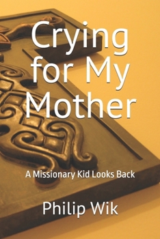 Paperback Crying for My Mother: A Missionary Kid Looks Back Book