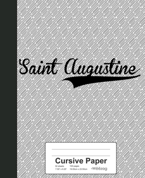 Paperback Cursive Paper: SAINT AUGUSTINE Notebook Book