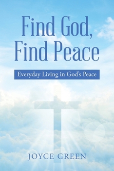 Paperback Find God, Find Peace: Everyday Living in God's Peace Book