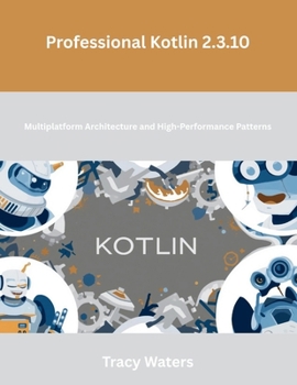 Paperback Professional Kotlin 2.3.10: Multiplatform Architecture and High-Performance Patterns Book
