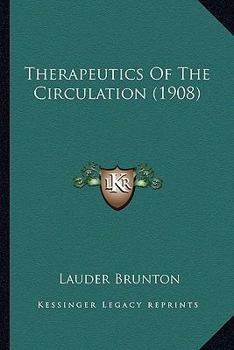 Paperback Therapeutics Of The Circulation (1908) Book