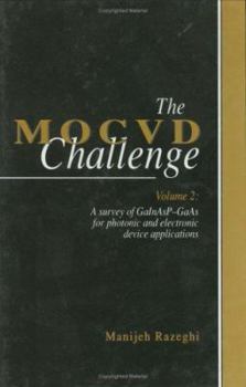 Hardcover The Mocvd Challenge: Volume 2: A Survey of Gainasp-GAAS for Photonic and Electronic Device Applications Book