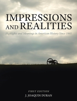 Hardcover Impressions and Realities: Highlights and Meanings in American History Since 1865 Book