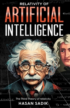 Paperback RELATIVITY OF ARTIFICIAL INTELLIGENCE: THE THIRD THEORY OF RELATIVITY Book