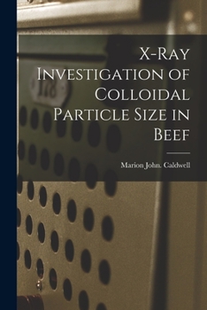 Paperback X-ray Investigation of Colloidal Particle Size in Beef Book