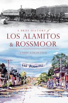 Paperback A Brief History of Los Alamitos & Rossmoor Book