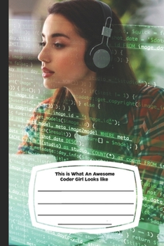 Paperback This is What An Awesome Coder Girl Looks like: College Composition Notebook 120 Pages 6"x 9" College Ruled Book
