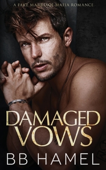 Paperback Damaged Vows: A Fake Marriage Mafia Romance Book