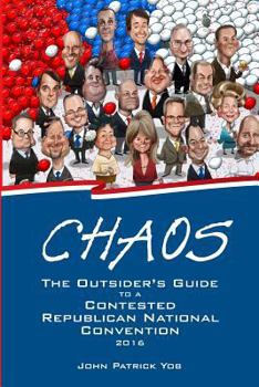 Paperback Chaos: The Outsider's Guide to a Contested Republican National Convention Book
