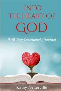 Paperback Into the Heart of God: A 40-Day Devotional Journal Book