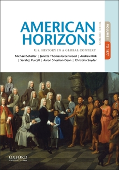 Paperback American Horizons: U.S. History in a Global Context, Volume I Book