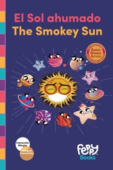 Paperback El Sol ahumado - The Smokey Sun: Bilingual Book Spanish/English for Kids: Bilingual Book Spanish/English for Kids: Bilingual Book Spanish/English for [Spanish] Book
