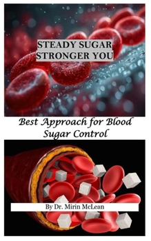 Paperback Steady Sugar Stronger You: Best Approach for Blood Sugar Control Book