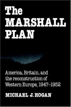 Paperback The Marshall Plan: America, Britain and the Reconstruction of Western Europe, 1947-1952 Book