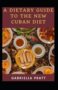 Paperback A Dietary Guide To The New Cuban Diet Book