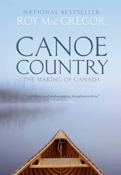Paperback Canoe Country: The Making of Canada Book