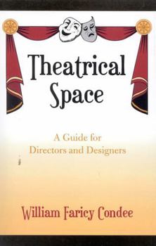 Paperback Theatrical Space: A Guide for Directors and Designers Book