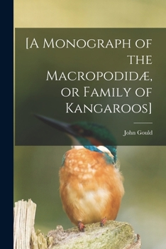 Paperback [A Monograph of the Macropodidæ, or Family of Kangaroos] Book