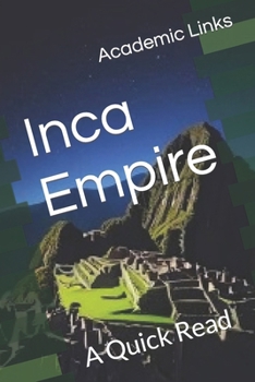 Inca Empire: A Quick Read (World History : A Quick Read Series)