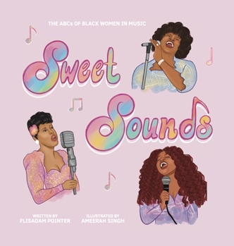 Hardcover Sweet Sounds: The ABCs of Black Women in Music Book