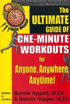 Paperback Gotta Minute? the Ultimate Guide of One-Minute Workouts: For Anyone, Anywhere, Anytime! Book
