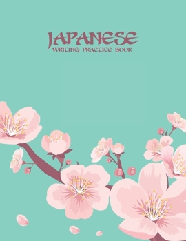 Paperback Japanese Writing Practice Book: Kanji Practice Paper: Pretty Pink Cherry Blossom on Teal Background Book