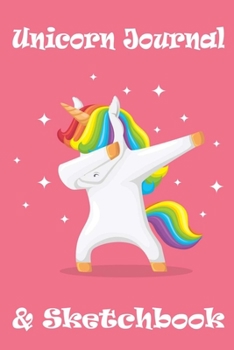 Unicorn Journal and Sketchbook: Journal and Notebook for Girls - Composition Size (6"x 9” 115 Pages) With Lined and Blank Pages, Perfect for Journal, Doodling, Sketching and Notes