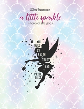 She Leaves a Little Sparkle Wherever She Goes : Disney Peter Pan Tinkerbell Sweat Sparkle Graphic Notebook Rule Lined Notebook Journal for Student Kid Girl Personal Daily Notebook Marble Size 110 Page