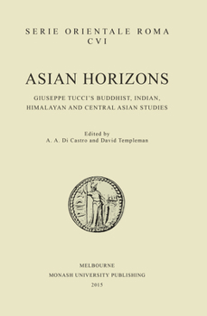 Paperback Asian Horizons: Giuseppe Tucci's Buddhist, Indian, Himalayan and Central Asian Studies Book