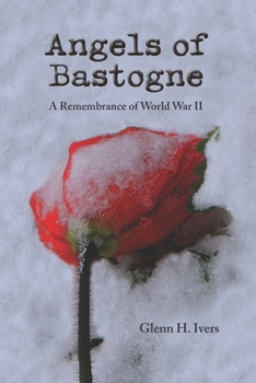 Paperback Angels of Bastogne: A Remembrance of World War II Book