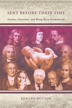 Paperback Sent Before Their Time: Genius, Charisma, and Being Born Prematurely Book
