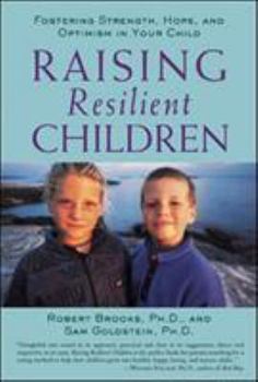 Paperback Raising Resilient Children: Fostering Strength, Hope, and Optimism in Your Child Book