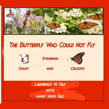Paperback The Butterfly Who Could Not Fly: Starring Daisy and Celeste Book