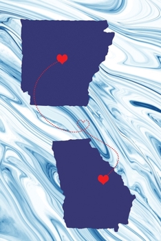 Long Distance Out of State Journal: Arkansas & Georgia (Two Souls One Heart US States Diary Notebook)