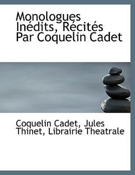 Paperback Monologues in Dits, R Cit?'s Par Coquelin Cadet [French] Book