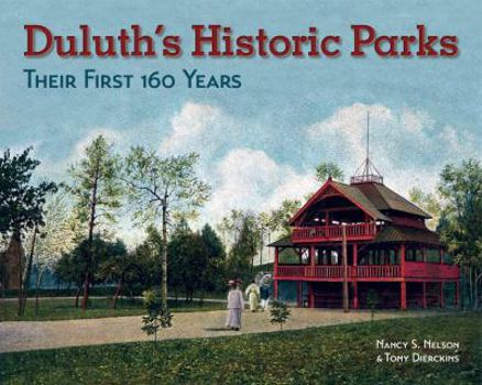 Paperback Duluth's Historic Parks: Their First 100 Years Book