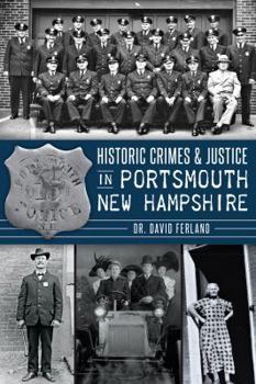 Paperback Historic Crimes & Justice in Portsmouth, New Hampshire Book