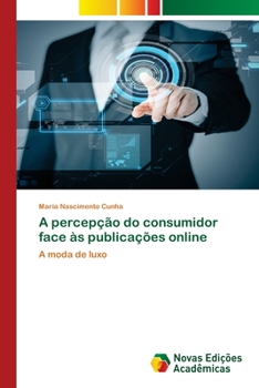 Paperback A percepção do consumidor face às publicações online [Portuguese] Book