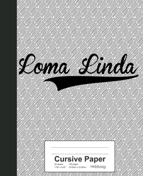 Paperback Cursive Paper: LOMA LINDA Notebook Book