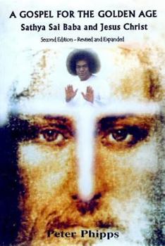 Paperback A Gospel for the Golden Age: Sathya Sai Baba and Jesus Christ Book