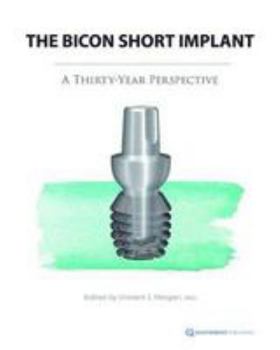 Hardcover The Bicon Short Implant: A Thirty-Year Perspective Book