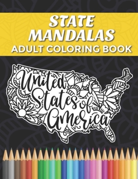 State Mandalas Adult Coloring Book: Floral Mandala Coloring Book for Adults Stress Relieving Designs